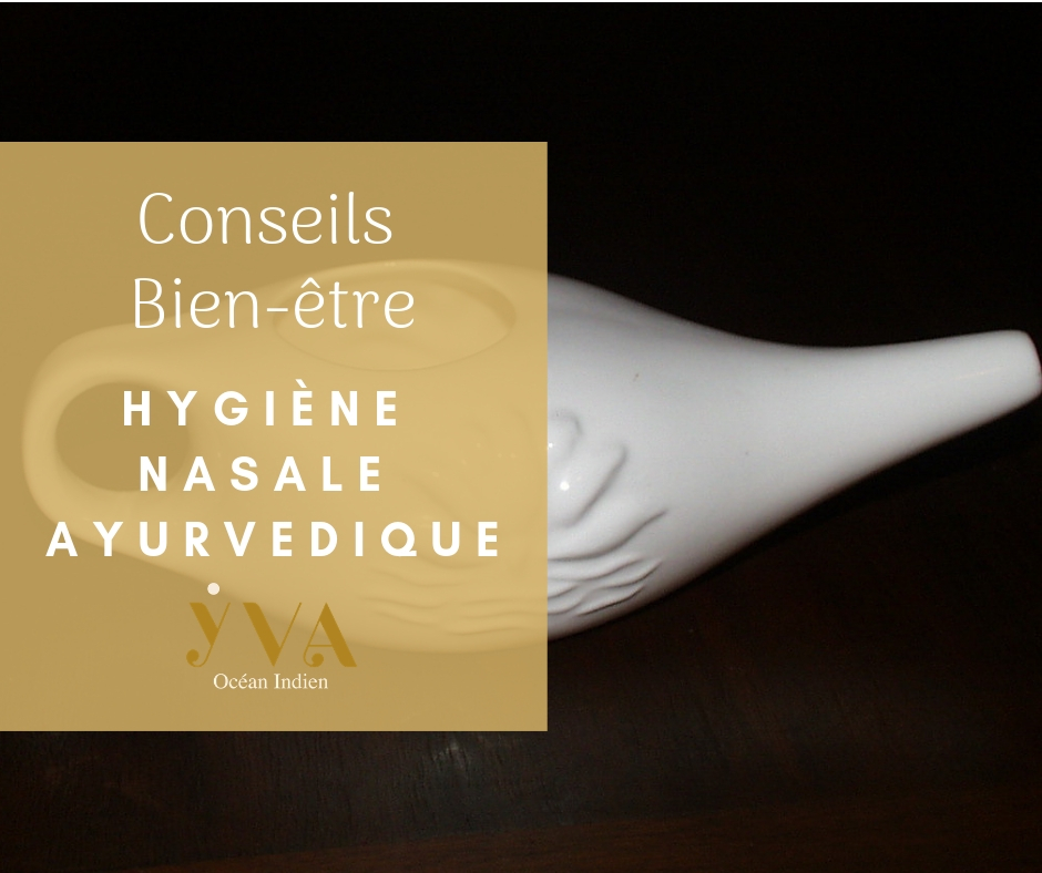 L'hygiène nasale ayurvédique, une méthode simple et naturelle YVA