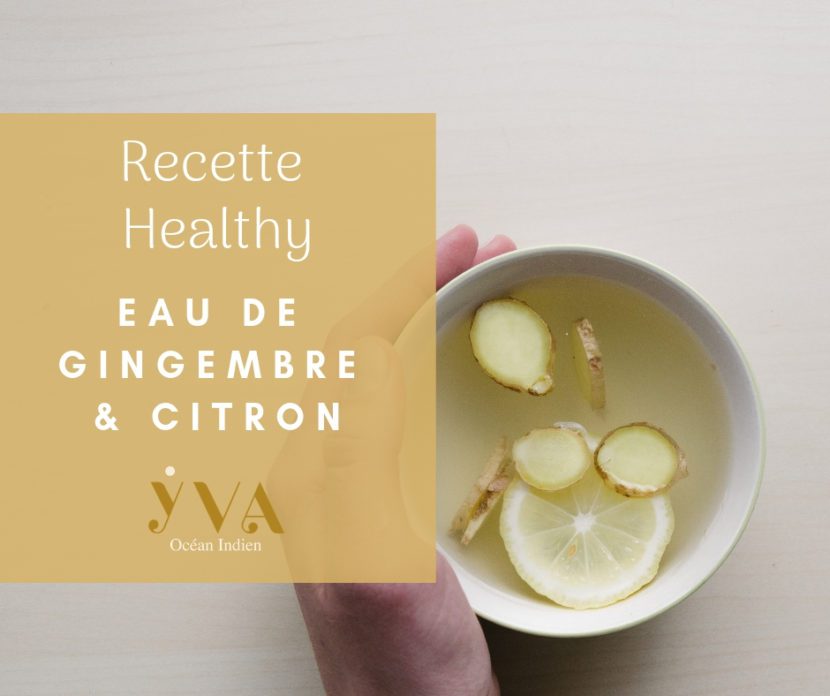 Recette healthy eau gingembre citron YVA Océan Indien